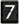 7
